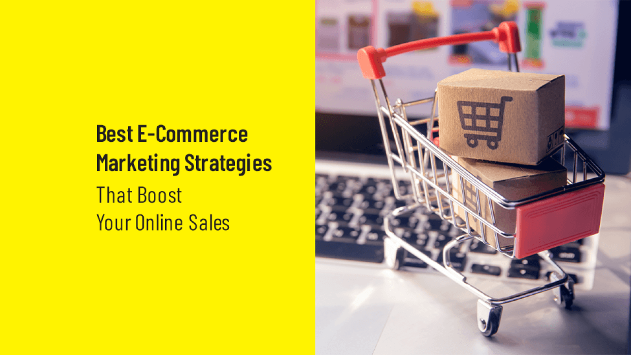 Best E-Commerce Marketing Strategies That Boost Your Online Sales 1